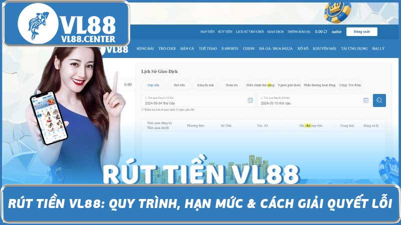 Rút Tiền VL88 Quy Trình, Hạn Mức & Cách Giải Quyết Lỗi