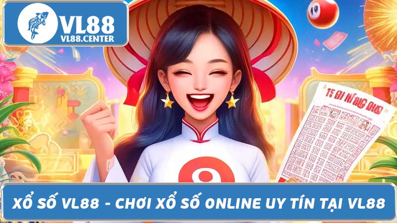 Xổ Số VL88 - Chơi Xổ Số Online Uy Tín Tại VL88